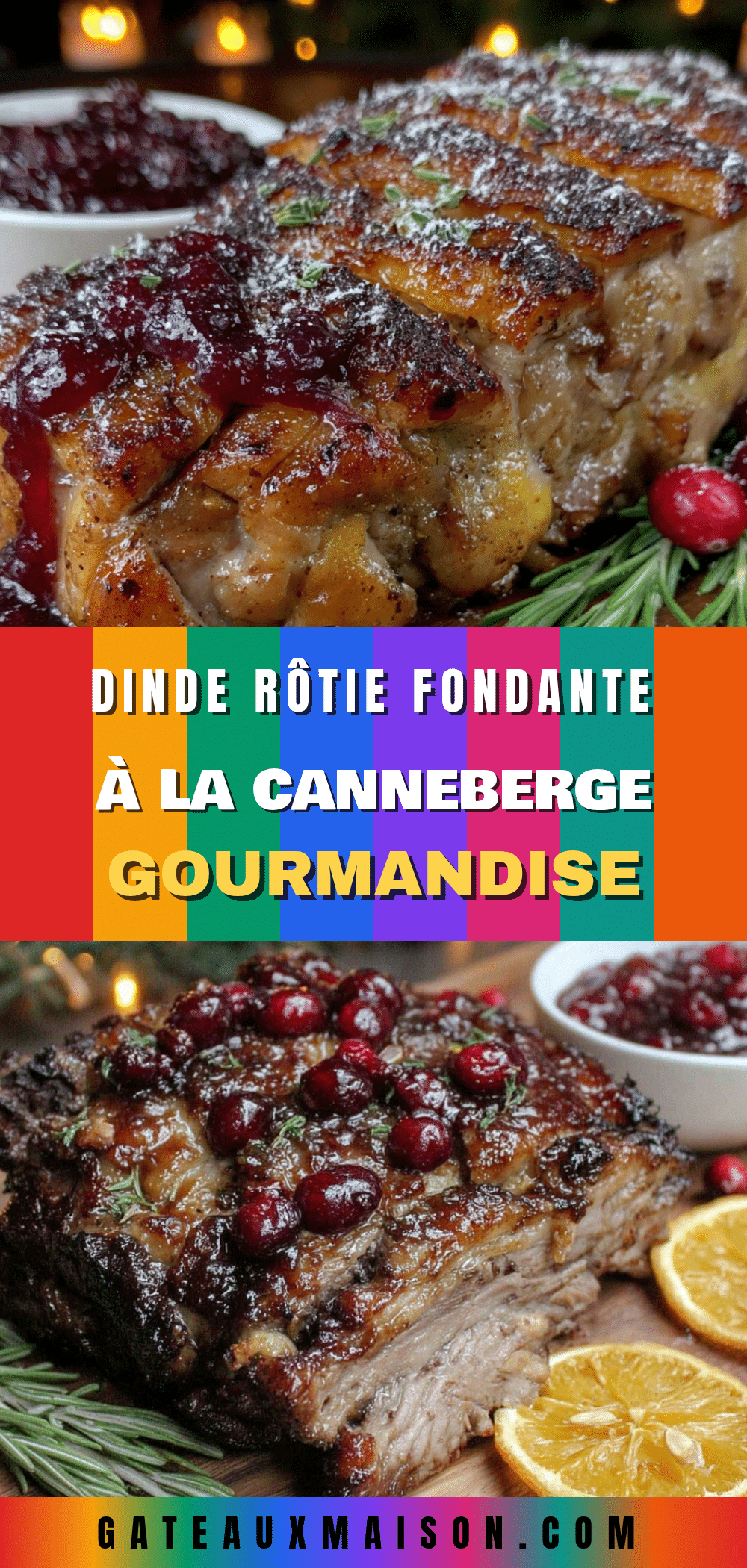 dinde rôtie fondante à la canneberge recipe
