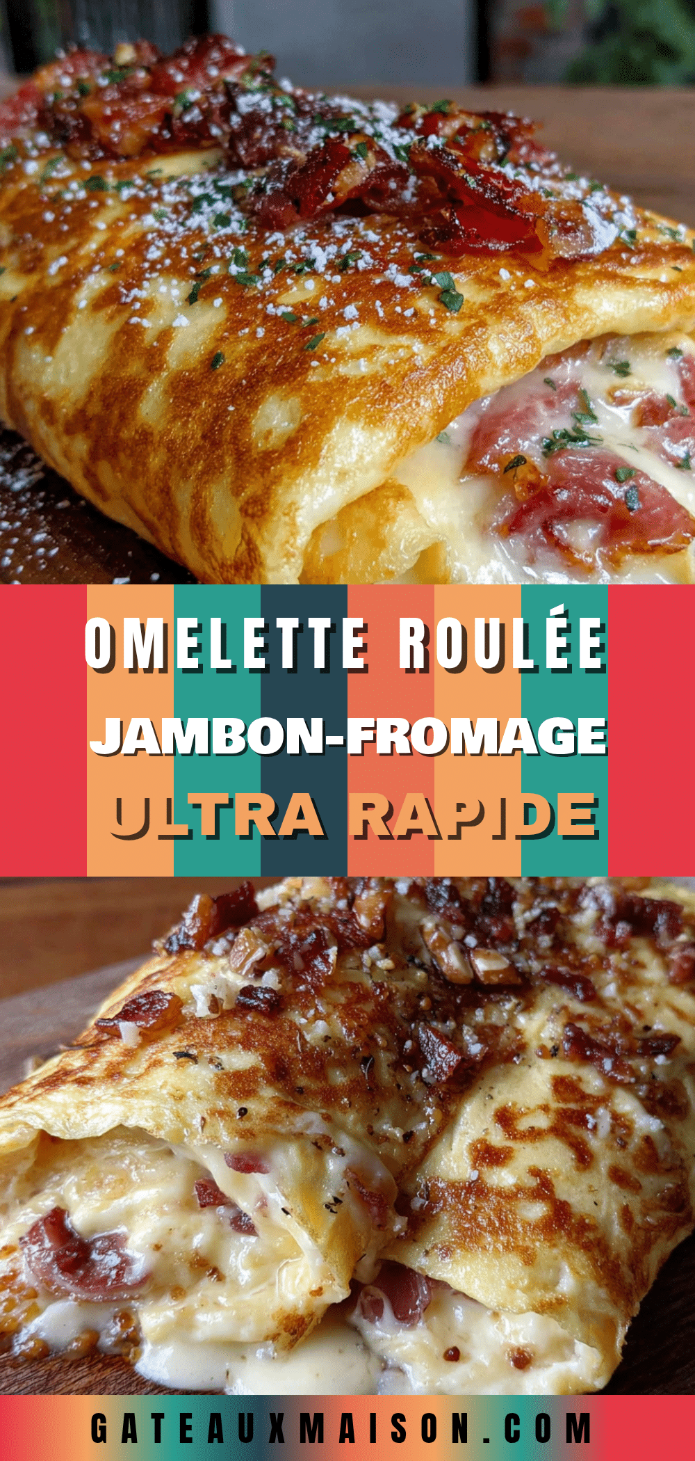 omelette roulée jambon-fromage recipe